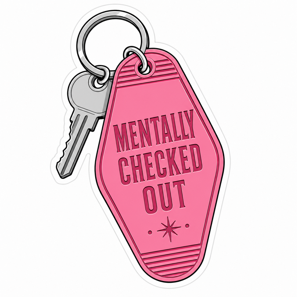Mentally checked out