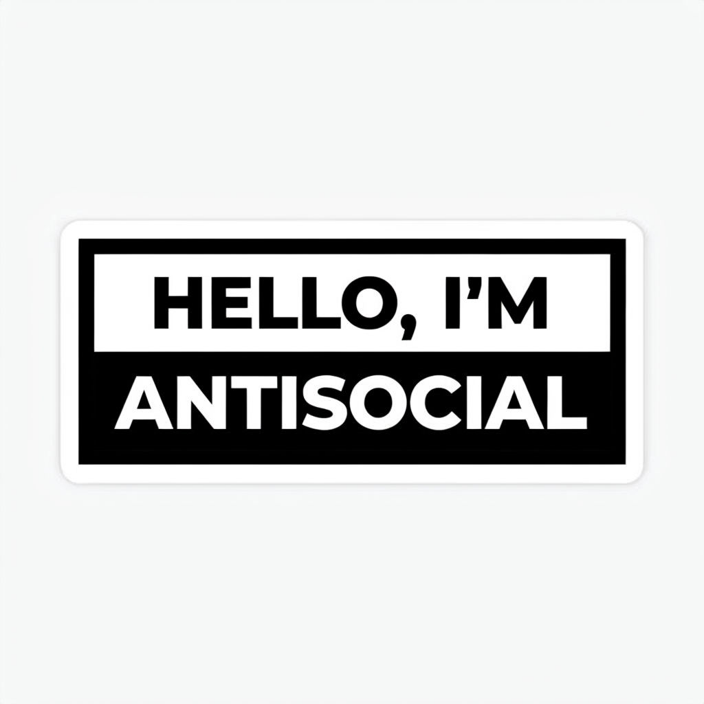 Hello, I'm antisocial